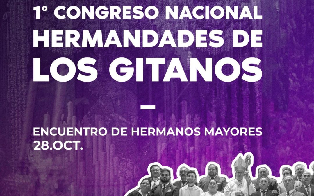 Conclusiones Iº Congreso Nacional Hermandades de Los Gitanos | Encuentro Hermanos Mayores